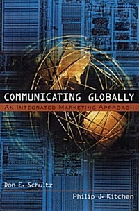 Communicating Globally : An Integrated Marketing Approach (Hardcover)