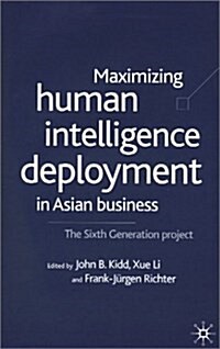 Maximising Human Intelligence Deployment in Asian Business : The Sixth Generation Project (Hardcover)