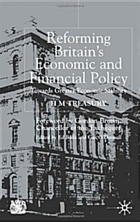 Reforming Britains Economic and Financial Policy : Towards Greater Economic Stability (Hardcover)