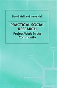 Practical Social Research : Project Work in the Community (Hardcover)