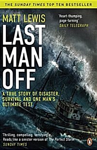 Last Man off : A True Story of Disaster, Survival and One Mans Ultimate Test (Paperback)