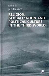 Religion, Globalization and Political Culture in the Third World (Hardcover)