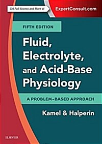Fluid, Electrolyte and Acid-Base Physiology: A Problem-Based Approach (Paperback, 5)