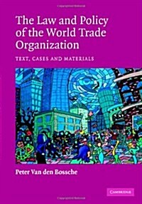 The Law and Policy of the World Trade Organization : Text, Cases and Materials (Hardcover)