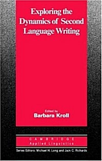 Exploring the Dynamics of Second Language Writing (Hardcover)