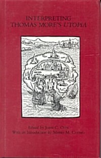 Interpreting Thomas Mores Utopia (Hardcover)