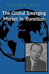 The Global Emerging Market in Transition: Articles, Forecasts, and Studies (Paperback)