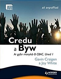 Credu a Byw Ar Gyfer Manyleb B Cbac, Uned I, Ail Argraffiad (Paperback)