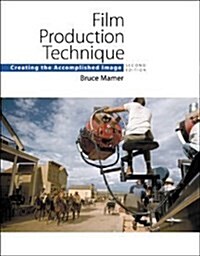 FILM PRODUCTION TECHNIQUECREATING THE AC (Paperback)