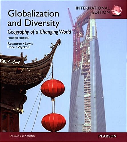 Globalization and Diversity : Geography of a Changing World (Paperback, International ed of 4th revised ed)