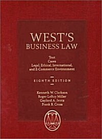 Wests Business Law : Texts and Cases,Legal, Ethical, Regulatory and International Environment (Hardcover, 8 Rev ed)
