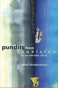 Pundits from Pakistan : On tour with India, 2003-2004 (Paperback)