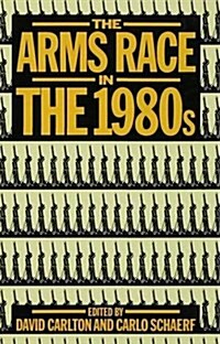 The Arms Race in the 1980s (Hardcover)