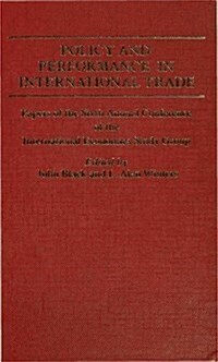 Policy and Performance in International Trade : Papers of the Sixth Annual Conference of the IES Study Group (Hardcover)