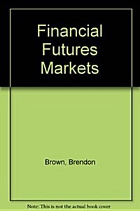 Financial Futures Markets (Hardcover)