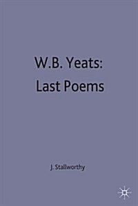 W.B.Yeats: Last Poems (Paperback)