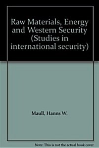 Raw Materials, Energy and Western Security (Hardcover)