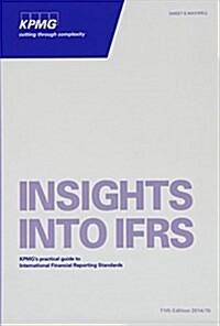 Insights into IFRS : KPMGs Practical Guide to International Financial Reporting Standards (Hardcover, 11 Rev ed)