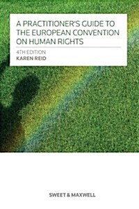 A Practitioners Guide to the European Convention on Human Rights (Hardcover, 4 Rev ed)