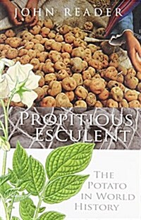 Propitious Esculent : The Potato in World History (Paperback)