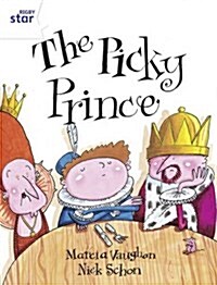 Rigby Star Guided Year 2/P3 White Level: The Picky Prince (6 Pack) Framework Edition (Paperback)