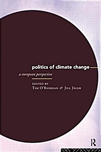 The Politics of Climate Change : A European Perspective (Paperback)