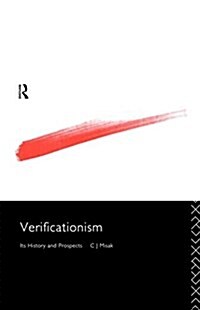 Verificationism : Its History and Prospects (Paperback)