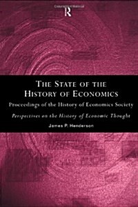 The State of the History of Economics : Proceedings of the History of Economics Society (Hardcover)