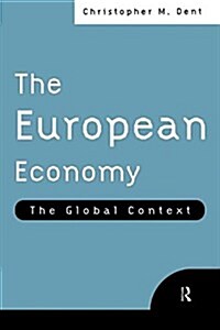 The European Economy : The Global Context (Paperback)