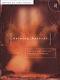 Valuing Nature? : Economics, Ethics and Environment (Paperback)