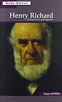 Henry Richard : Heddychwr a Gwladgarwr (Paperback)