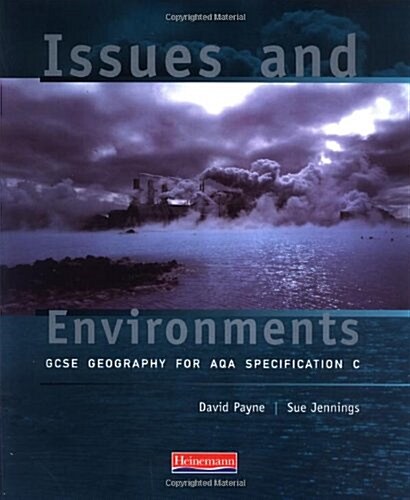 Issues and Environments : GCSE Geography for AQA Specification C (Paperback)