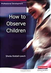 How to Observe Children (Paperback)