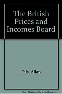 The British Prices and Incomes Board (Paperback)