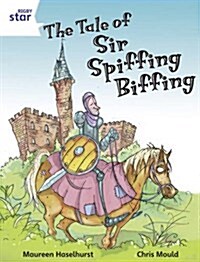 Rigby Star Independent Year 2/P3 White Level: The Tale of Sir Spiffing Biffing (Paperback)