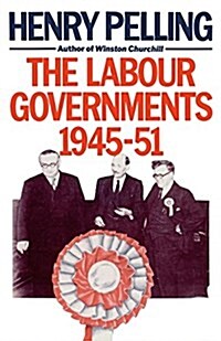 The Labour Governments, 1945-51 (Paperback)