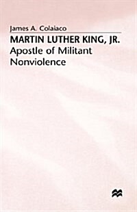 Martin Luther King, Jr. : Apostle of Militant Nonviolence (Hardcover)