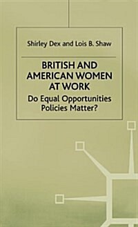 British and American Women at Work : Do Equal Opportunities Policies Matter? (Hardcover)