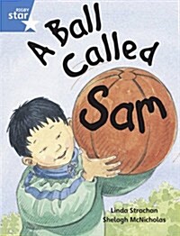 Rigby Star Guided Year 1/P2 Blue Level: A Ball Called Sam (6 Pack) Framework Edition (Paperback)