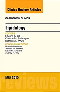 Lipidology, an Issue of Cardiology Clinics (Hardcover, UK)