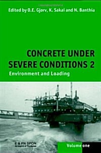 Concrete Under Severe Conditions 2 : Environment and Loading (Hardcover)