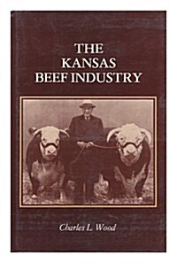 The Kansas Beef Industry (Hardcover)