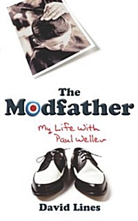 The Modfather : My Life with Paul Weller (Paperback)