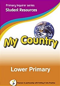 Primary Inquirer series: My Country Lower Primary Student CD : Pearson in partnership with Putting it into Practice (CD-ROM)