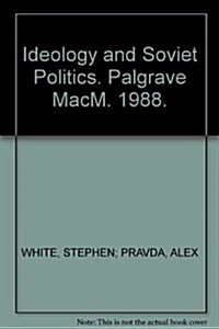 Ideology and Soviet Politics (Hardcover)