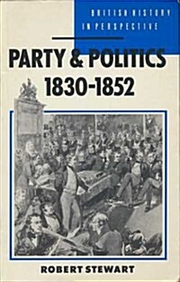 Party and Politics, 1830-1852 (Paperback)