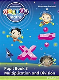 Heinemann Active Maths Northern Ireland - Key Stage 1 - Exploring Number - Pupil Book 3 - Multiplication and Division (Paperback)