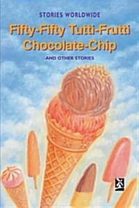 Fifty-Fifty Tutti-Frutti Chocolate Chip & Other Stories (Hardcover)