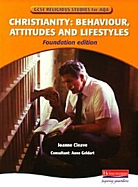 Religious Studies for AQA: Christianity: Behaviour, Attitudes & Lifestyles Foundation Edition (Paperback)