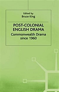 Post-Colonial English Drama : Commonwealth Drama Since 1960 (Hardcover)